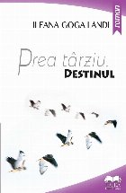 Prea tarziu Destinul