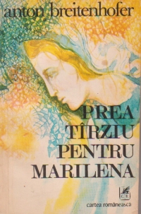 Prea tarziu pentru Marilena