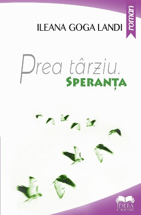 Prea tarziu. Speranta