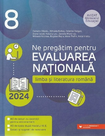 Ne pregatim pentru Evaluarea Nationala 2024. Limba si literatura romana. Clasa a VIII-a