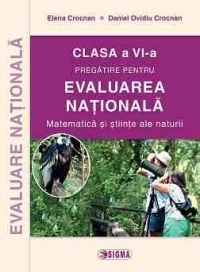 Pregatire pentru evaluarea nationala. Matematica si stiinte ale naturii. Clasa a VI-a