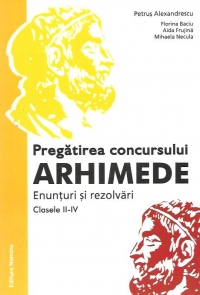 Pregatirea concursului Arhimede. Enunturi si rezolvari, Clasele II-IV