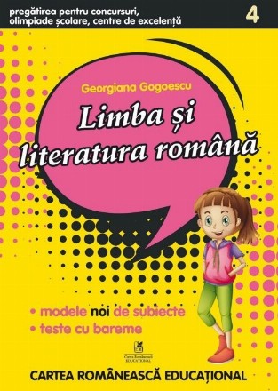 Pregatirea pentru concursuri, olimpiade scolare, centre de excelenta. Limba si literatura romana pentru clasa a IV-a