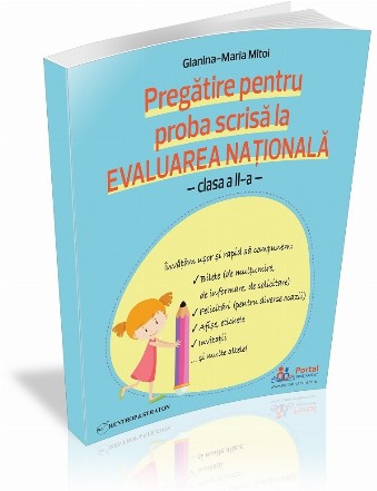 Pregătire pentru evaluarea naţională clasa a II-a - proba scrisă : cum să compui: bilete, felicitări, afişe, etichete, invitaţii... şi multe altele!