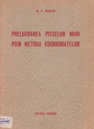 Prelucrarea pieselor mari prin metoda coordonatelor