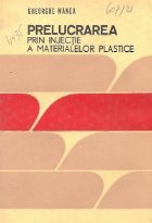 Prelucrarea prin injectie materialelor plastice