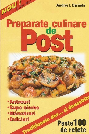 Preparate culinare de post. Traditionale dar ... si deosebite