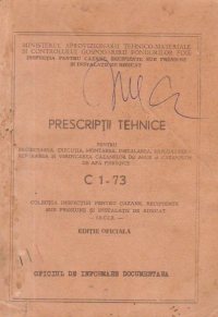 Prescriptii tehnice pentru proiectarea, executia,montarea, instalarea, exploatarea, repararea si verificarea cazanelor de abur si cazanelor de apa fierbinte C 1 - 73