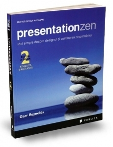 Presentation Zen. Idei simple despre designul si sustinerea prezentarilor (editia a doua)