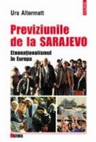 Previziunile de la Sarajevo. Etnonationalismul in Europa