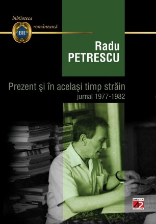 PREZENT ŞI ÎN ACELAŞI TIMP STRĂIN. JURNAL 1977-1982