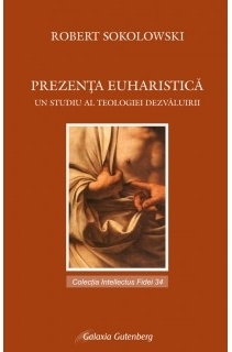 Prezenta euharistica. Un studiu al teologiei dezvaluirii