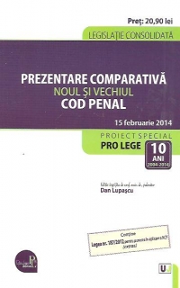 Prezentare comparativa Noul si vechiul Cod penal - 15 februarie 2014