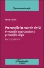 Prezumtiile in materie civila. Prezumtiile legale absolute si prezumtiile simple