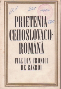 Prietenia cehoslovaco-romana. File din cronici de razboi