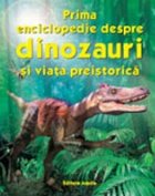 Prima enciclopedie despre dinozauri viata