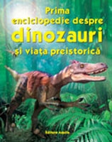 Prima enciclopedie despre dinozauri si viata preistorica