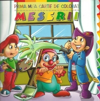 Prima mea carte de colorat - Meserii