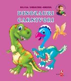 Prima mea carticica: Dinozauri carnivori