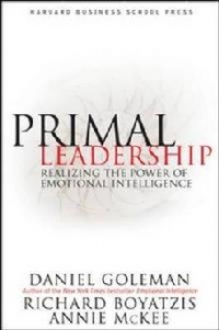 PRIMAL LEADERSHIP - LEARNING TO LEAD WITH EMOTIONA