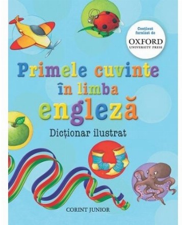 Primele cuvinte în limba engleză. Dicţionar ilustrat Oxford