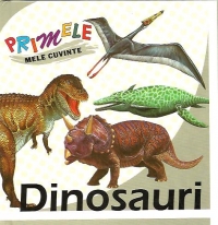 Primele mele cuvinte - Dinosauri