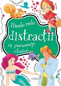 Primele mele distractii cu personaje clasice