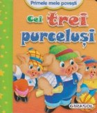 Primele mele povesti - Cei trei purcelusi