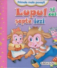 Primele mele povesti - Lupul si cei sapte iezi