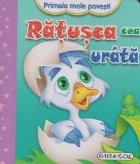 Primele mele povesti - Ratusca cea urata