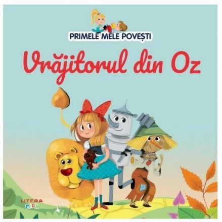 Primele mele poveşti : Vrăjitorul din Oz