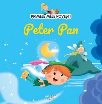 Primele mele poveşti : Peter Pan