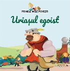 Primele mele poveşti : Uriaşul egoist