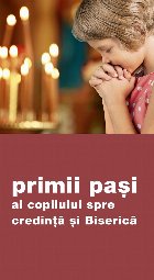 Primii paşi copilului spre credinţă