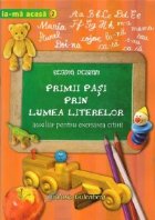 Primii pasi prin lumea literelor auxiliar pentru educarea citirii