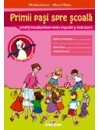 Primii pasi spre scoala. Activitati transdisciplinare pentru prescolari si elevii clasei I