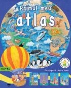 Primul meu atlas - Descopera tarile lumii