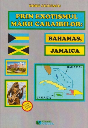 Prin exotismul Mării Caraibilor : Bahamas, Jamaica