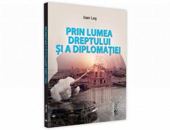 Prin lumea dreptului si a diplomatiei