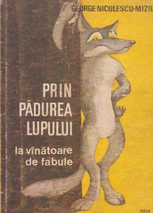 Prin padurea lupului - la vinatoare de fabule