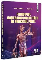 Principiul contradictorialităţii în procesul penal