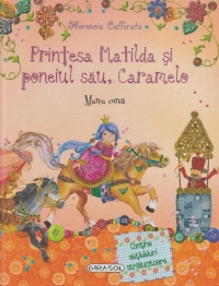 Printesa Matilda si poneiul sau, Caramele. Marea cursa (contine abtibilduri stralucitoare)