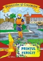 Povestim si coloram - Printul fericit