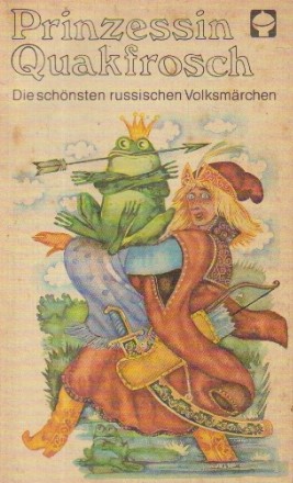 Prinzessin Quakfrosch - Die Schonsten russischen Volksmarchen