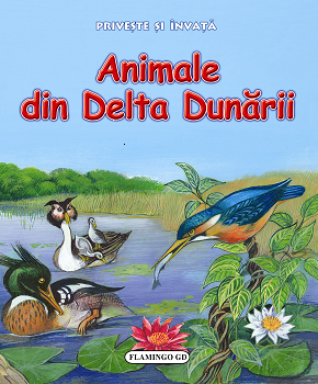 Priveste si invata - Animale din Delta Dunarii