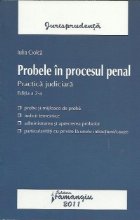 Probele in procesul penal. Practica judiciara. Editia a 2-a