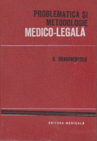 Problematica si metodologie medico-legala