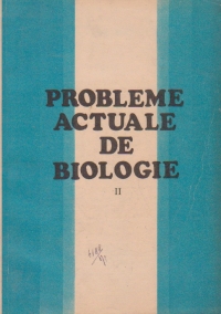 Probleme actuale de biologie, Volumul al II - lea