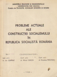 Probleme actuale ale construirii socialismului in Republica Socialista Romania