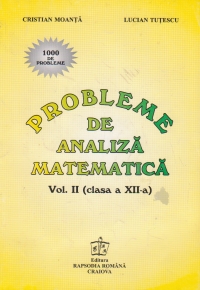 Probleme de analiza matematica, Volumul al II-lea - Clasa a XII-a